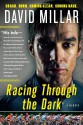 Racing Through the Dark: Crash. Burn. Coming Clean. Coming Back. - David Millar