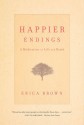 Happier Endings: A Meditation On Life And Death - Erica Brown