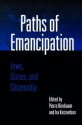 Paths of Emancipation: Jews, States, and Citizenship - Pierre Birnbaum