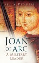 Joan of Arc: A Military Leader - Kelly DeVries