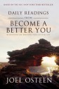 Daily Readings from Become a Better You: 90 Devotions for Improving Your Life Every Day - Joel Osteen