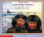 If You Lived in the Alaska Territory - Nancy Smiler Levinson