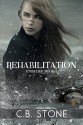 Rehabilitation: Romantic Dystopian (Unbelief Series Book 1) - C.B. Stone, Book Covers by Design