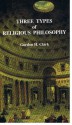 Three Types of Religious Philosophy - Gordon H. Clark