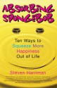 Absorbing Sponge Bob: Ten Ways to Squeeze More Happiness Out of Life - Steven Harriman