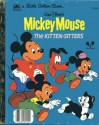 Mickey Mouse The Kitten Sitters (Little Golden Book) - Walt Disney Company