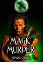 Magic Is Murder - Simon Oneill, Shirley Oneill, Adele Symonds