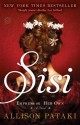 Sisi: Empress on Her Own: A Novel - Allison Pataki