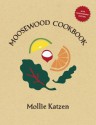 The Moosewood Cookbook: 40th Anniversary Edition - Mollie Katzen