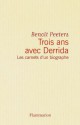 Trois ans avec Derrida, Les carnets d'un biographe - Benoît Peeters