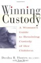 Winning Custody: A Woman's Guide to Retaining Custody of Her Children - Deedra Hunter, Tom Monte