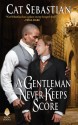 A Gentleman Never Keeps Score - Cat Sebastian