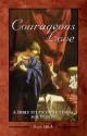 Courageous Love: A Bible Study on Holiness for Women - Stacy Mitch