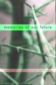 Memories of Our Future: Selected Essays, 1982-1999 - Ammiel Alcalay, Juan Goytisolo