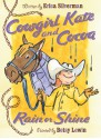 Cowgirl Kate and Cocoa: Rain or Shine - Erica Silverman, Betsy Lewin