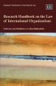 Reseach Handbook On The Law Of International Organisations (Research Handbooks In International Law Series) - Jan Klabbers, Asa Wallendahl