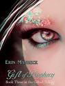 GIFT OF PROPHECY: Book Three In The "Gifted" Trilogy - Erin Manbeck