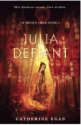 Julia Defiant (The Witch's Child) - Catherine Egan