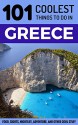 Greece: Greece Travel Guide: 101 Coolest Things to Do in Greece (Athens Travel Guide, Rhodes Travel, Crete Travel, Santorini Travel, Corfu Travel, Greek History, Greek Islands) - 101 Coolest Things, Greece, Athens