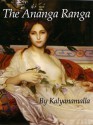 The Ananga Ranga (Ancient Indian Guide for Couples on the Art of Love & Sacred Sexuality) - Kalyanamalla, Karene Howie