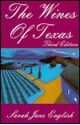 The Wines Of Texas: A Guide And A History - Sarah Jane English