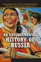 An Environmental History of Russia - Paul R. Josephson, Oleg Cherp, Karl Hall, Ruben Mnatsakanian, Aleh Cherp, Nicolai Dronin, Dmitry Efremenko, Vladislav Larin