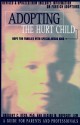 Adopting the Hurt Child: Hope for Families with Special-Needs KidsA Guide for Parents and Professionals - Gregory C. Keck, Regina M. Kupecky