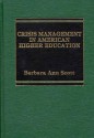 Crisis Management in American Higher Education - Barbara A. Scott