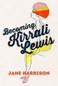 Becoming Kirrali Lewis - Jane Harrison