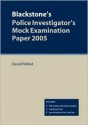 Blackstone's Police Investigator's Mock Examination Paper 2005 - David Pinfield