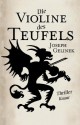 Die Violine des Teufels: Thriller (German Edition) - Joseph Gelinek, Alice Jakubeit