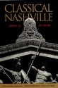 Classical Nashville: Unfinished, Open-Ended, Global - Christine Kreyling, Wesley Paine, Charles W. Waterfield Jr., Susan Ford Wiltshire