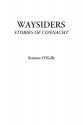 Waysiders (Stories of Connacht) - Seumas O'Kelly