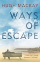 Ways of Escape - Hugh Mackay