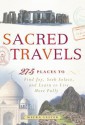 Sacred Travels: 274 Places to Find Joy, Seek Solace, and Learn to Live More Fully - Lester Meera, Meera Lester