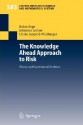 The Knowledge Ahead Approach to Risk: Theory and Experimental Evidence - Robin Pope, Ulrike Leopold-Wildburger