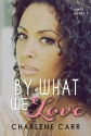 By What We Love (A New Start Book 3) - Charlene Carr