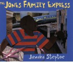 The Jones Family Express - Javaka Steptoe, Javaka Steptoe