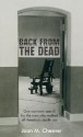 Back from the Dead: One Woman's Search for the Men Who Walked Off America's Death Row - Joan M. Cheever