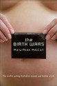 The Birth Wars - Mary-Rose MacColl