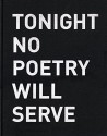 Alfredo Jaar: Tonight No Poetry Will Serve: Kun runous ei riitä - Nèstor Canclini, Patrik Nyberg, Jari-Pekka Vanhala, Pirkko Siitari, Adrienne Rich