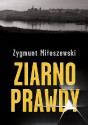 Ziarno prawdy - Zygmunt Miłoszewski