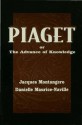 Piaget Or the Advance of Knowledge: An Overview and Glossary - Jacques Montangero, Danielle Maurice-Naville, Angela Cornu-Wells, Barbel Inhelder