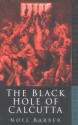 The Black Hole Of Calcutta: A Reconstruction - Noel Barber