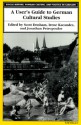 A User's Guide to German Cultural Studies - Scott D. Denham, Irene Kacandes, Jonathan Petropoulos