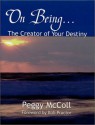 On Being The Creator Of Your Destiny - Peggy McColl