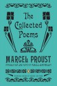 The Collected Poems: A Dual-Language Edition with Parallel Text (Penguin Classics Deluxe Edition) - Marcel Proust, Harold Augenbraum