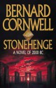 Stonehenge: A Novel Of 2000 Bc - Bernard Cornwell