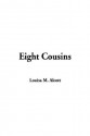 Eight Cousins - Louisa May Alcott