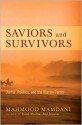 Saviors and Survivors: Darfur, Politics, and the War on Terror - Mahmood Mamdani